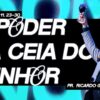 O poder da Ceia do Senhor