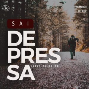 Sai Depressa!