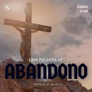 Uma Palavra de Abandono!