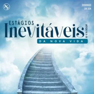 Estágios Inevitávies da Nova Vida!