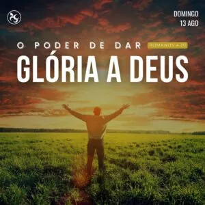 O Poder de dar Glória a Deus!