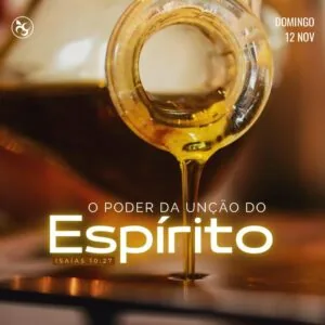 O Poder da Unção do Espírito!