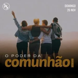 O Poder da Comunhão!
