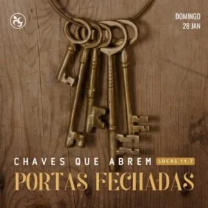 Chaves que abrem Portas fechadas!