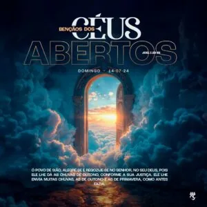 Bênçãos dos Céus Abertos!