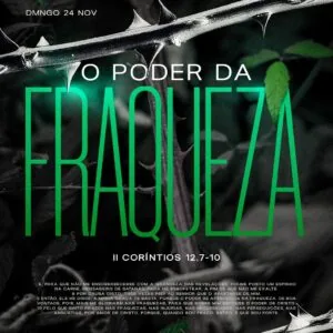 O Poder da Fraqueza!