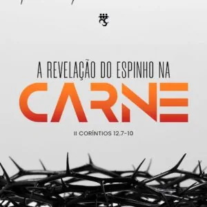 Catálago 12 A Revelaçao do Espinho na Carne!