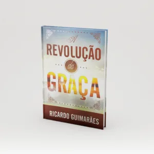 A revolução da graça - Pr. Ricardo Guimarães