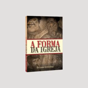 A forma da Igreja - Pr. Ricardo Guimarães