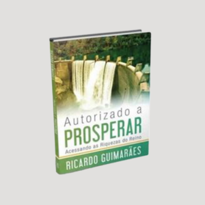 Autorizado a prosperar - Pr. Ricardo Guimarães