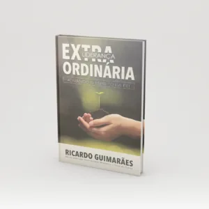 Liderança extraordinária - Pr. Ricardo Guimarães