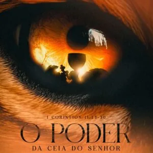 O Poder da Santa Ceia!