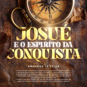 Josué e o Espírito da Conquista!