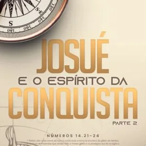 Josué e o Espírito da Conquista! Parte 2