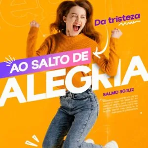 Da Tristeza ao Salto de Alegria!