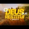 O Deus que restitui!