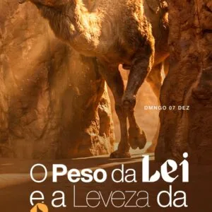 O peso da Lei e a Leveza da Graça!