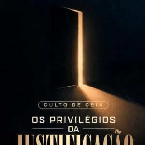 Os Privilégios da Justificação!