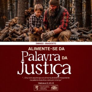 Alimente-se da Palavra da Justiça!