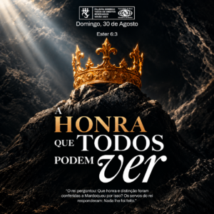 A Honra que todos Podem Ver!